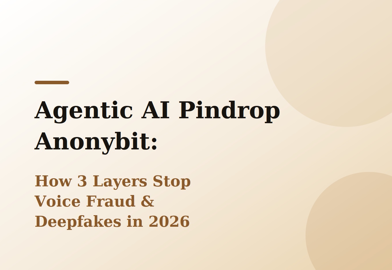 Agentic AI Pindrop Anonybit Agentic AI Pindrop Anonybit