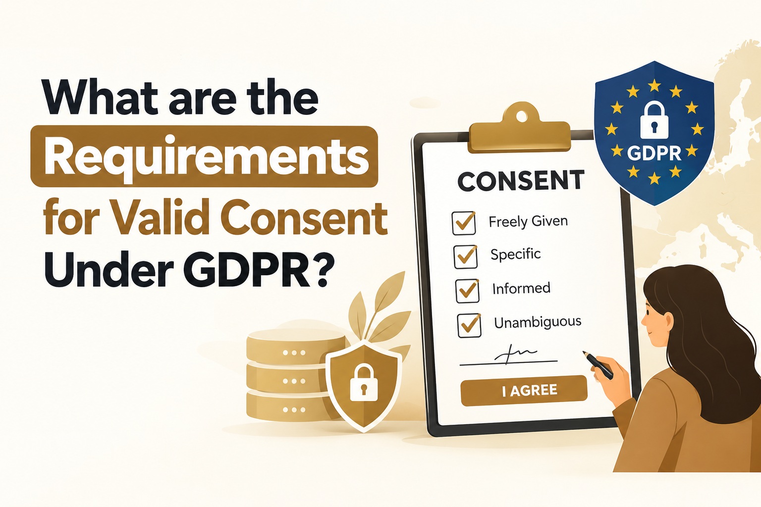 Requirements for valid consent under GDPR, including freely given, specific, informed, and unambiguous consent.
