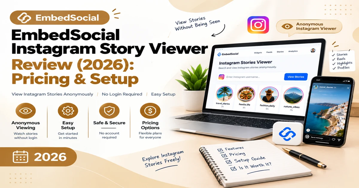 embedsocial-instagram-story-viewer-review-2026-pricing-setup EmbedSocial Instagram Story Viewer Review 2026 showing pricing, setup, anonymous story viewing, and key features